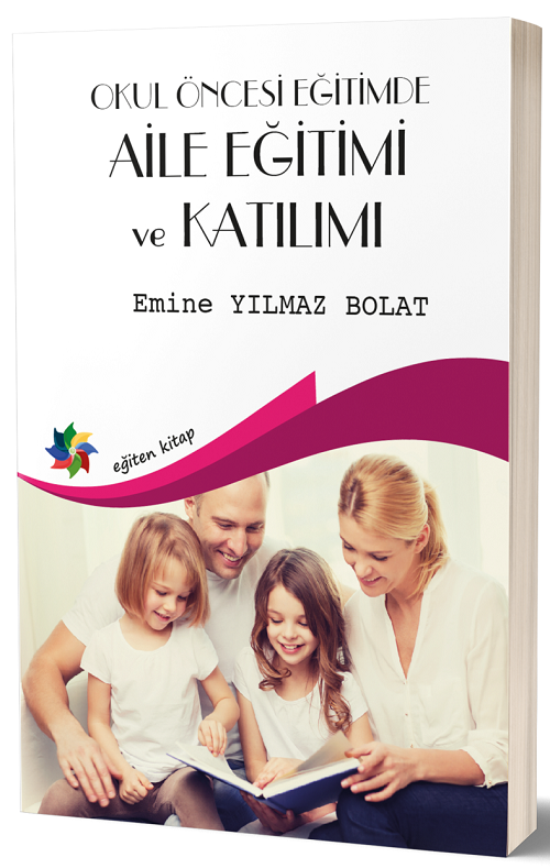 Eğiten Kitap Okul Öncesi Eğitimde Aile Eğitime ve Katılımı - Emine Yılmaz Bolat ​Eğiten Kitap