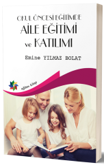 Eğiten Kitap Okul Öncesi Eğitimde Aile Eğitime ve Katılımı - Emine Yılmaz Bolat ​Eğiten Kitap