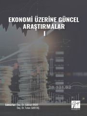 Gazi Kitabevi Ekonomi Üzerine Güncel Araştırmalar-1 - Gökhan Akar, Tufan Sarıtaş Gazi Kitabevi