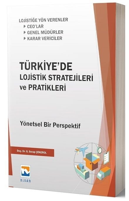 Nisan Kitabevi Türkiye'de Lojistik Stratejileri ve Pratikleri - Gülsen Serap Çekerol Nisan Kitabevi Yayınları