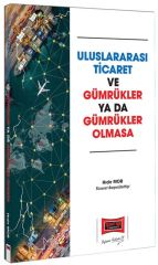 Yargı Uluslararası Ticaret ve Gümrükler yada Gümrükler Olmasa - Hıdır Mor Yargı Yayınları