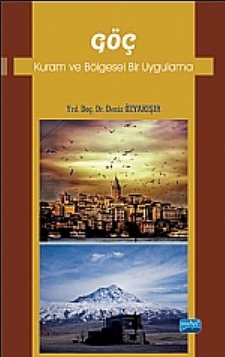 Nobel Göç Kuram ve Bölgesel Bir Uygulama - Deniz Özyakışır Nobel Akademi Yayınları