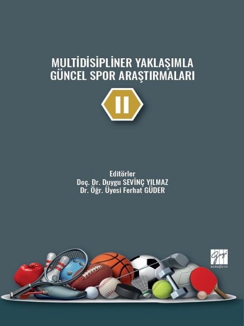 Gazi Kitabevi Multidisipliner Yaklaşımla Güncel Spor Araştırmaları-2 - Duygu Sevinç Yılmaz, Ferhat Güder Gazi Kitabevi