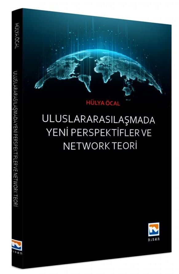 Nisan Kitabevi Uluslararasılaşmada Yeni Perspektifler ve Network Teori - Hülya Öcal Nisan Kitabevi Yayınları