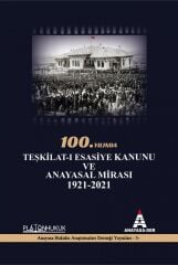 Platon 100.Yılında Teşkilat-I Esasiye Kanunu ve Anayasal Mirası 1921-2021 - İbrahim Ö. Kaboğlu Platon Hukuk Yayınları