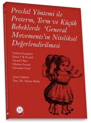 Hipokrat Prechtl Yöntemi ile Preterm Term ve Küçük Bebeklerde General Movements ın Niteliksel Değerlendirilmesi Hipokrat Kitabevi