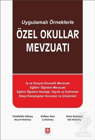 Ekin Özel Okullar Mevzuatı (Uygulamalı Örneklerle) - Celalettin Güneş, Volkan Avcı Ekin Yayınları