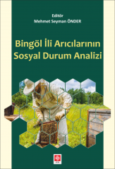 Ekin Bingöl İli Arıcılarının Sosyal Durum Analizi - Mehmet Seyman Önder Ekin Yayınları