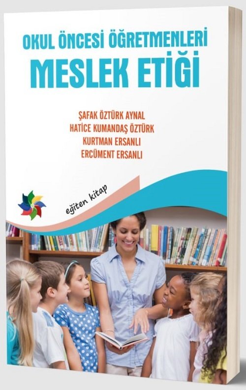 Eğiten Kitap Okul Öncesi Öğretmenleri Meslek Etiği - Şafak Öztürk Aynal Eğiten Kitap