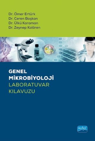 Nobel Genel Mikrobiyoloji Laboratuvar Kılavuzu Nobel Akademi Yayınları