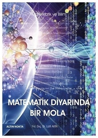 Altın Nokta Matematik Diyarında Bir Mola - Lütfi Akın Altın Nokta Yayınları