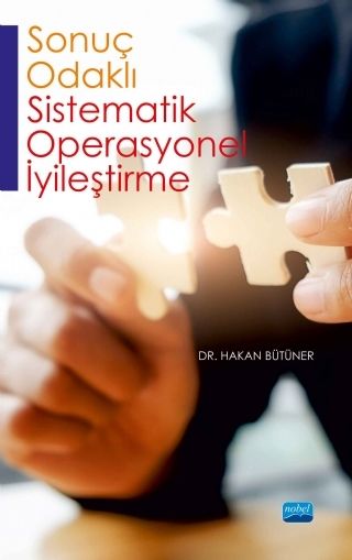 Nobel Sonuç Odaklı Sistematik Operasyonel İyileştirme - Hakan Bütüner Nobel Akademi Yayınları