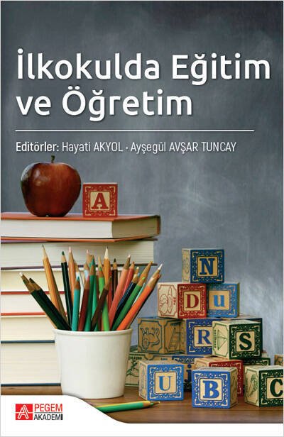 Pegem İlkokulda Eğitim ve Öğretim - Hayati Akyol, Ayşegül Avşar Tuncay Pegem Akademik Yayınları