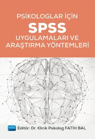 Nobel Psikologlar İçin SPSS Uygulamaları ve Araştırma Yöntemleri - Fatih Bal Nobel Akademi Yayınları