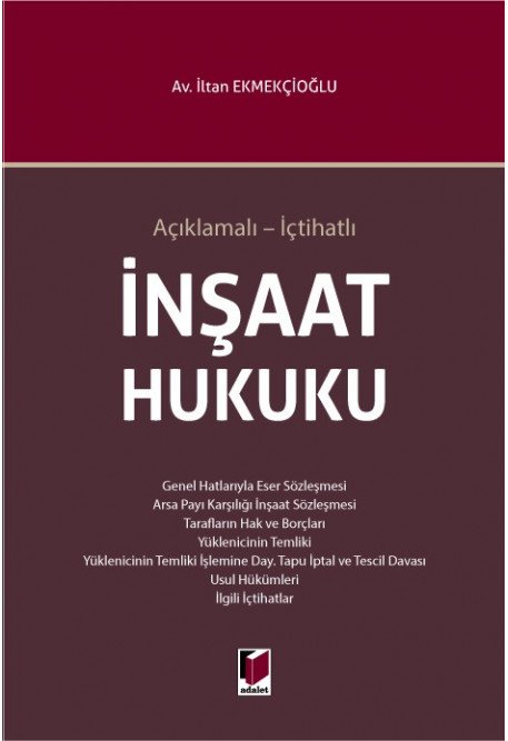 Adalet İnşaat Hukuku - İltan Ekmekçioğlu Adalet Yayınevi