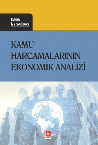 Ekin Kamu Harcamalarının Ekonomik Analizi - İsa Sağbaş Ekin Yayınları