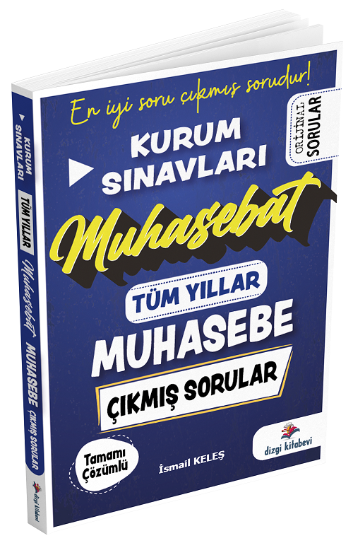 Dizgi Kitap Kurum Sınavları Muhasebe Muhasebat Çıkmış Sorular Tüm Yıllar Çözümlü - İsmail Keleş Dizgi Kitap