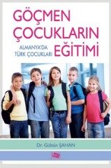 Anı Yayıncılık Göçmen Çocukların Eğitimi Almanya’da Türk Çocukları - Gülsüm Şahan Anı Yayıncılık