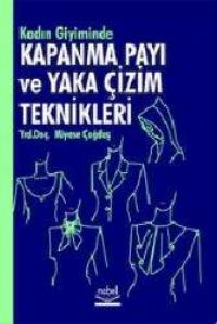 Nobel Kadın Giyiminde Kapanma Payı ve Yaka Çizim Teknikleri - Miyase Çağdaş Nobel Akademi Yayınları