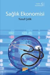 Siyasal Kitabevi Sağlık Ekonomisi 5. Baskı - Yusuf Çelik Siyasal Kitabevi Yayınları