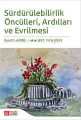 Pegem Sürdürülebilirlik Öncülleri Ardılları ve Evrilmesi - Bahattin Aydınlı Pegem Akademik Yayınları