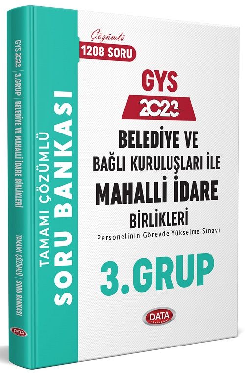 Data 2023 GYS Belediye ve Bağlı Kuruluşları ile Mahalli İdare Birlikleri 3. Grup 1208 Soru Bankası Çözümlü Görevde Yükselme Data Yayınları