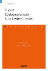 Seçkin İnşaat Sözleşmelerinde Süre Uzatım Halleri - Özge Eken Seçkin Yayınları