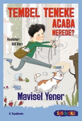 Sen de Oku - Tembel Teneke Acaba Nerede? - Mavisel Yener Tudem Yayınları