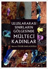 Der Yayınları Uluslararası Sınırların Gölgesinde Mülteci Kadınlar - Nurcan Özgür Baklacıoğlu Der Yayınları