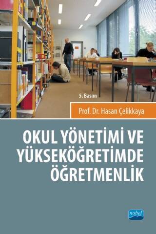 Nobel Okul Yönetimi ve Yüksek Öğretimde Öğretmenlik - Hasan Çetinkaya Nobel Akademi Yayınları