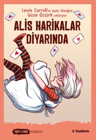 Sen de Oku - Alis Harikalar Diyarında - Güzin Öztürk Tudem Yayınları