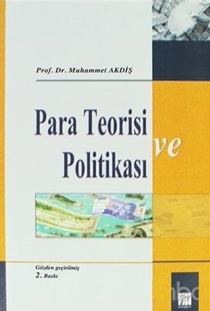 Gazi Kitabevi Para Teorisi ve Politikası - Muhammet Akdiş Gazi Kitabevi