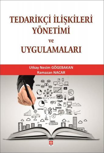 Ekin Tedarikçi İlişkileri Yönetimi ve Uygulamaları - Utkay Nesim Gögebakan, Ramazan Nacar Ekin Yayınları