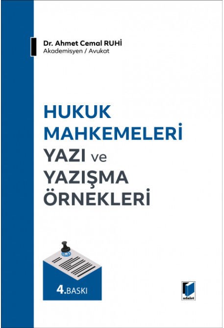 Adalet Hukuk Mahkemeleri Yazı ve Yazışma Örnekleri 4. Baskı - Ahmet Cemal Ruhi Adalet Yayınevi