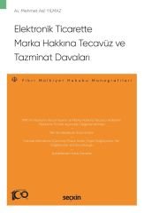 Seçkin Elektronik Ticarette Marka Hakkına Tecavüz ve Tazminat Davaları - Mehmet Asil Yılmaz Seçkin Yayınları