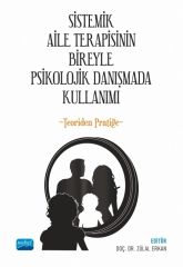 Nobel Sistematik Aile Terapisinin Bireyle Psikolojik Danışmada Kullanımı - Zülal Erkan Nobel Akademi Yayınları