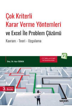 Seçkin Çok Kriterli Karar Verme Yöntemleri ve Excel İle Problem Çözümü - Aşır Özbek Seçkin Yayınları