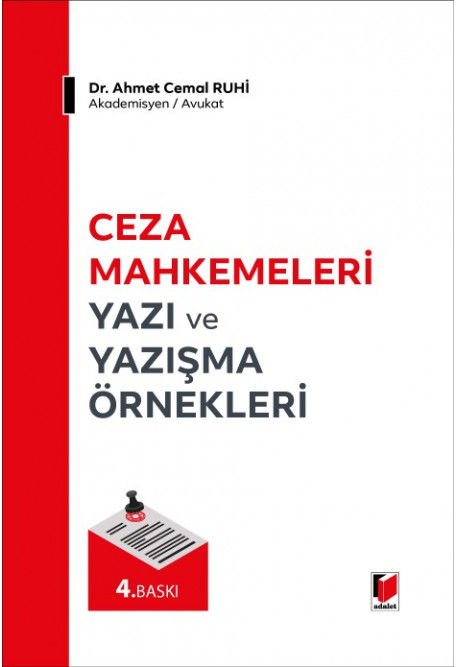 Adalet Ceza Mahkemeleri Yazı ve Yazışma Örnekleri 4. Baskı - Ahmet Cemal Ruhi Adalet Yayınevi