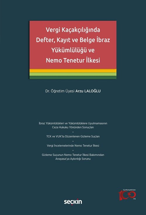 Seçkin Vergi Kaçakçılığında Defter, Kayıt ve Belge İbraz Yükümlülüğü ve Nemo Tenetur İlkesi - Arzu Laloğlu Seçkin Yayınları