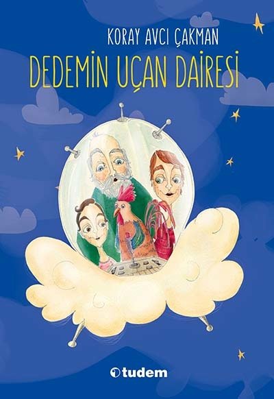 Dedemin Uçan Dairesi - Koray Avcı Çakman Tudem Yayınları