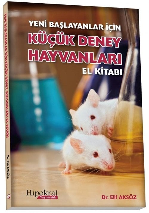 Hipokrat Yeni Başlayanlar İçin Küçük Deney Hayvanları El Kitabı Hipokrat Kitabevi