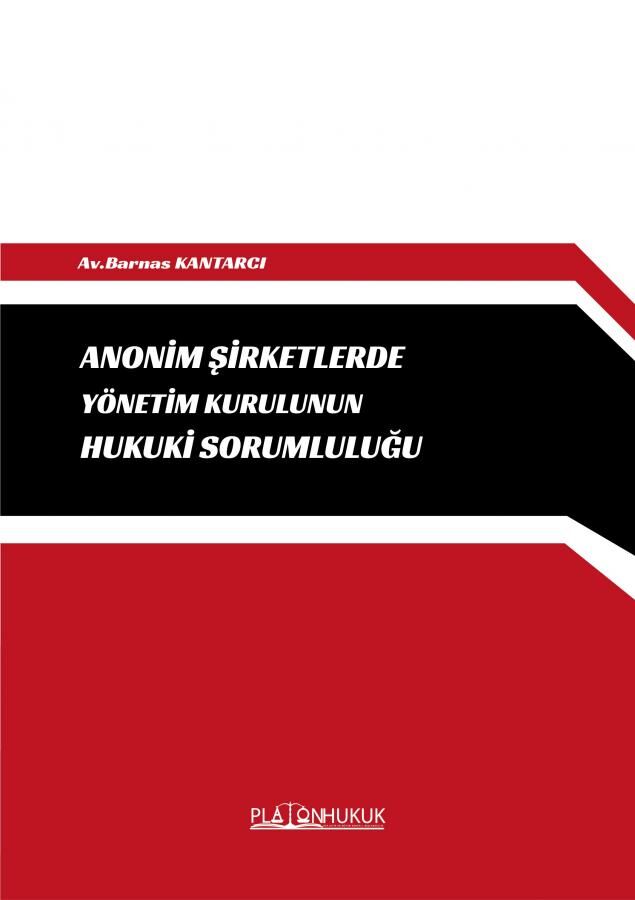 Platon Anonim Şirketlerde Yönetim Kurulunun Hukuki Sorumluluğu - Barnas Kantarcı Platon Hukuk Yayınları