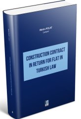 Adalet Construction Contract in Return for Flat in Turkish Law - Metin Polat Adalet Yayınevi