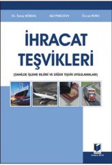 Adalet İhracat Teşvikleri - Tunay Köksal, Özcan Bora, Akif Parlatan Adalet Yayınevi