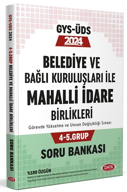 Data 2024 GYS ÜDS Belediye ve Bağlı Kuruluşları ile Mahalli İdare Birlikleri 4-5. Grup Soru Bankası Görevde Yükselme Ünvan Değişikliği Data Yayınları