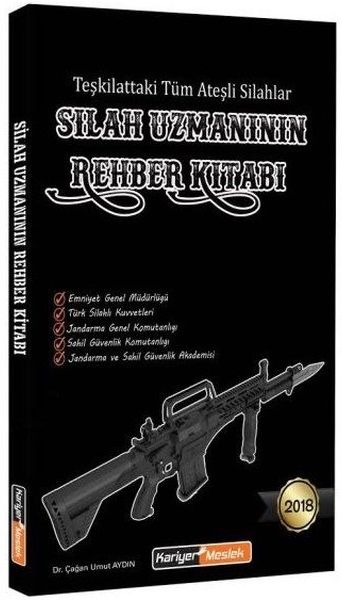 SÜPER FİYAT - Kariyer Meslek Teşkilattaki Tüm Ateşli Silahlar Silah Uzmanının Rehber Kitabı Kariyer Meslek Yayınları