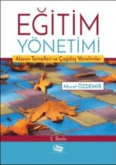 Anı Yayıncılık Eğitim Yönetimi Alanın Temelleri Ve Çağdaş Yönelimler - Murat Özdemir Anı Yayıncılık