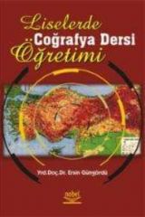 Nobel Liselerde Coğrafya Dersi Öğretimi - Ersin Güngördü Nobel Akademi Yayınları