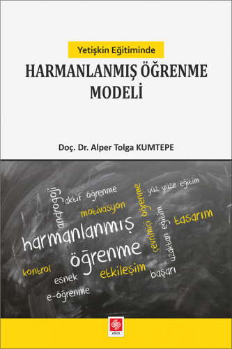 Ekin Yetişkin Eğitiminde Harmanlanmış Öğrenme Modeli - Alper Tolga Kumtepe Ekin Yayınları