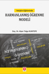 Ekin Yetişkin Eğitiminde Harmanlanmış Öğrenme Modeli - Alper Tolga Kumtepe Ekin Yayınları